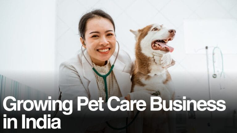 The Growing Pet Care Business in India: How to Start and Succeed 22 Pet Care Business in India