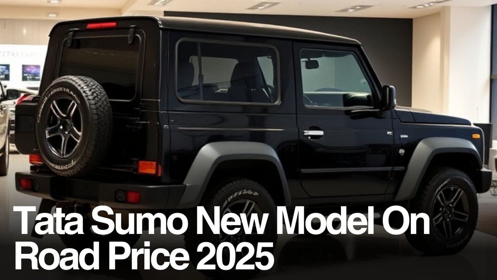 Tata sumo new model on road price 2025 4 Tata Sumo New Model On Road Price 2025