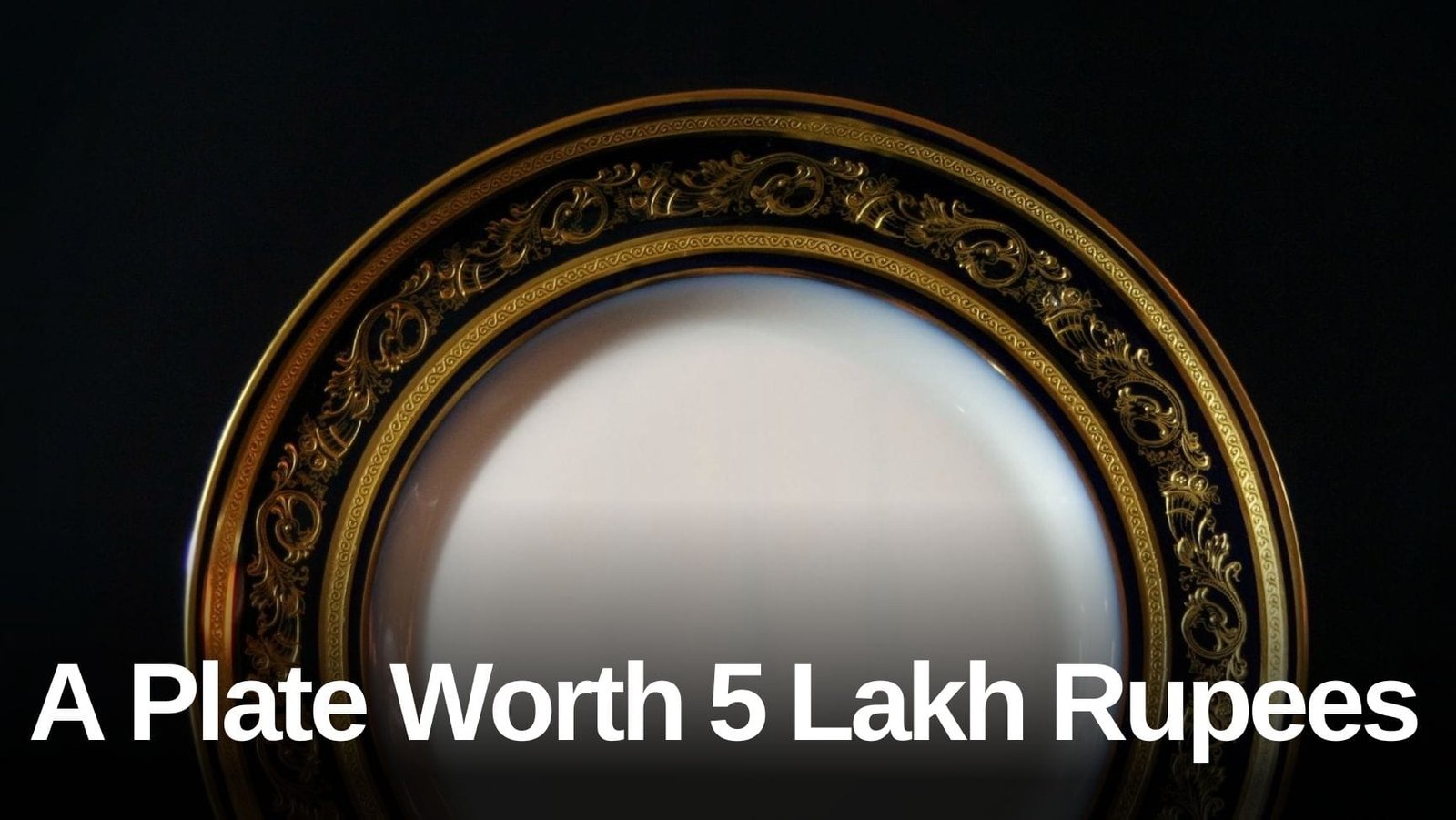 A Plate Worth 5 Lakhs