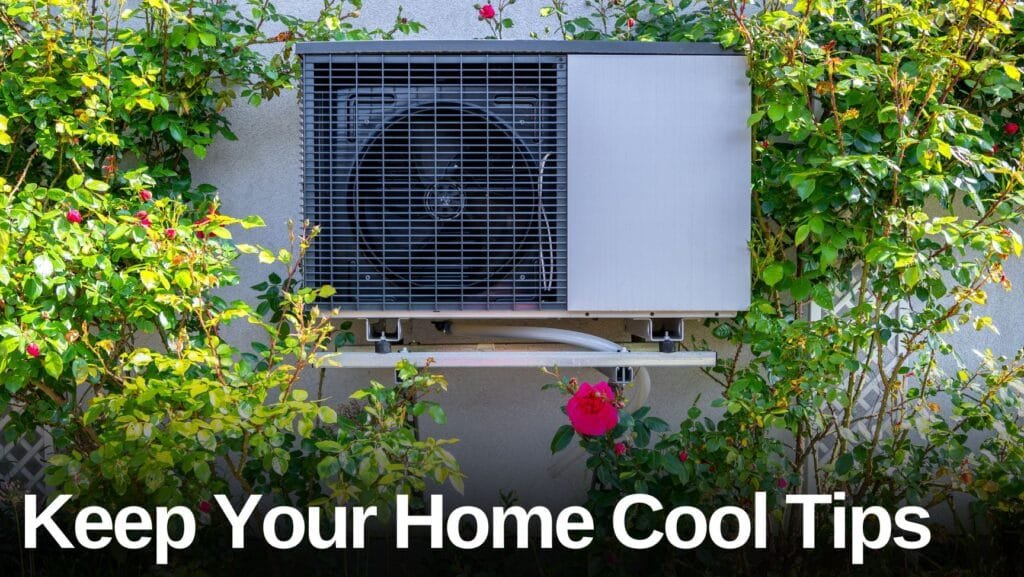 Tips to Keep Your Home Cool During Very Hot Summer Days 4 Keep Your Home Cool