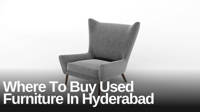 Where to Buy Used Furniture in Hyderabad – Best Markets & Stores 18 Where To Buy Used Furniture In Hyderabad